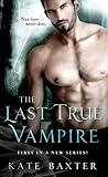 The Last True Vampire (Last True Vampire, #1)