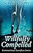 Willfully Compelled (Unintentional Sacrifices, #1)