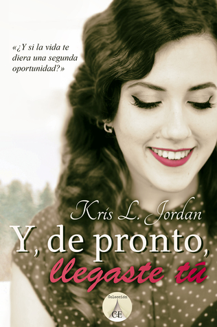 Y, de pronto, llegaste tú (Kindle Edition)