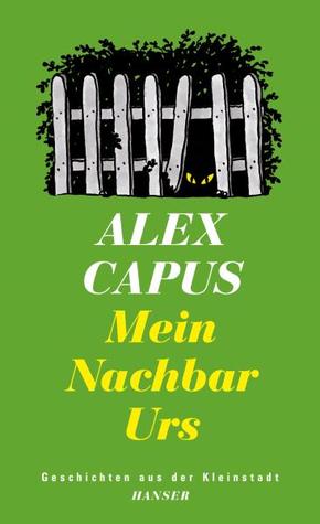 Mein Nachbar Urs: Geschichten aus der Kleinstadt (Hardcover)