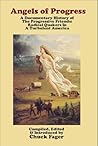 Angels of Progress: A Documentary History of the Progressive Friends 1822-1940