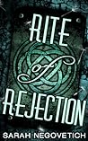 Rite of Rejection by Sarah Negovetich