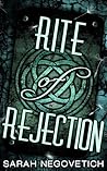 Rite of Rejection by Sarah Negovetich