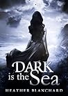 Dark Is the Sea