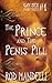 The Prince & the Penis Pill...