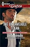 The Untameable Texan by Janice Maynard The Untameable Texan by Janice Maynard