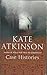 Case Histories by Kate Atkinson Case Histories by Kate Atkinson