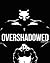 Overshadowed