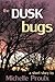The Dusk Bugs