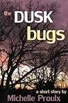 The Dusk Bugs The Dusk Bugs