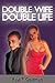 Double Wife | Double Life
