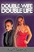 Double Wife | Double Life by PAUL T. GOLDMAN