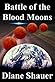 Battle of the Blood Moons by Diane Shauer
