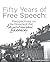 Fifty Years of Free Speech: Perspectives on the Movement That Revolutionized Berkeley