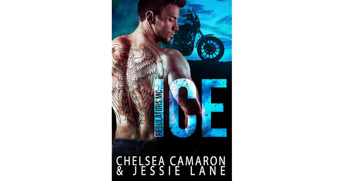 Ice (Regulators MC, 1) by Chelsea Camaron