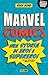 Marvel Comics: Una storia di eroi e supereroi