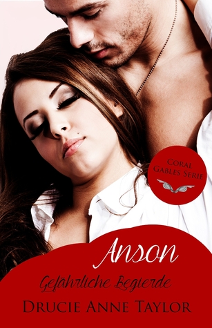 Anson: Gefährliche Begierde (Coral Gables #8)