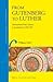 From Gutenberg to Luther: Transnational Print Cultures in Scandinavia 1450-1525 (Library of the Written Word - The Handpress World, 37)
