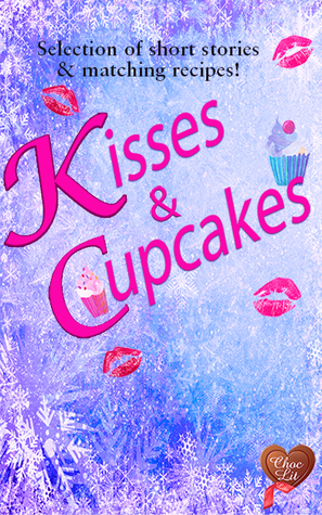 Kisses & Cupcakes (Kindle Edition)