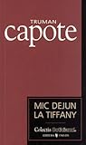 Mic dejun la Tiffany by Truman Capote