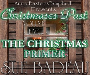 The Christmas Primer (Christmases Past, Volume 5)