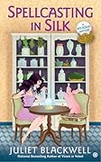 Spellcasting in Silk (A Witchcraft Mystery, #7)