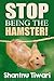 Stop Being the Hamster!
