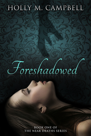 Foreshadowed (The Near Deaths #1)
