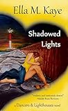 Shadowed Lights by Ella M. Kaye
