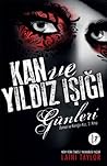 Kan ve Yıldız Işığı Günleri by Laini Taylor