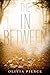 The In Between by Olivia Pierce