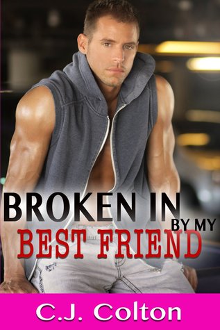 Broken In by My Best Friend