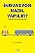 İnovasyon Nasıl Yapılır?