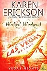 Wicked Weekend by Karen  Erickson