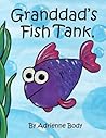 Granddad's Fish Tank by Adrienne Body