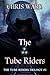The Tube Riders