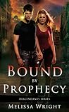 Bound by Prophecy by Melissa Wright