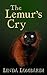 The Lemur's Cry (Hannah Lilly Zoo Mysteries, # 2)