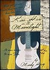 Kiss Her in the Moonlight by Mindy Haig