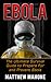 Ebola: The Ultimate Guide to Prepare For and Prevent Ebola (Ebola, Ebola Virus, Ebola Survival Guide, Ebola Survival Handbook, Ebola Pandemic, Ebola Outbreak, Ebola Survival)