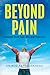 Beyond Pain by Anjelo Ratnachandra