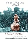 The Strange Side of War: A Woman's WWI Diary The Strange Side of War: A Woman's WWI Diary