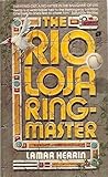 The Rio Loja Ringmaster