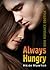 Always Hungry: BBW Romance Erotica