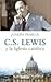 C. S. Lewis y la Iglesia católica by Joseph Pearce
