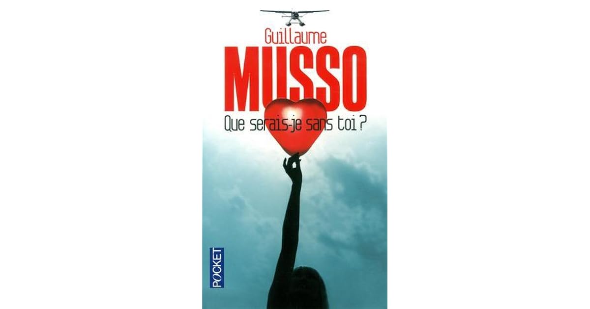 Que serais-je sans toi? by Guillaume Musso