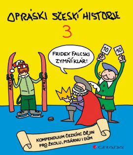 Opráski sčeskí historje 3. Kompendijum čezkíhc ďějin pro žkolu, pisárnu i dúm (Paperback)