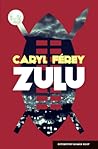 Zulu by Caryl Férey Zulu by Caryl Férey
