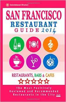 San Francisco Restaurant Guide 2014: Best Rated Restaurants in San Francisco - 500 restaurants, bars and cafés recommended for visitors.