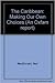 The Caribbean: Making Our O...